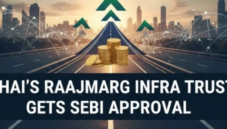 SEBI approval for NHAI’s Raajmarg Infra Investment Trust as Public InvIT to facilitate participation of domestic retail investors in national infrastructure development.