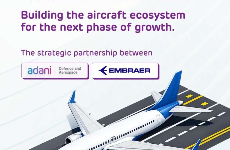 Adani Defence & Aerospace announces Strategic Partnership  with Embraer Forge to boost India’s Regional Transport Aircraft  Ecosystem